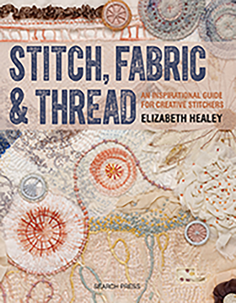 Stitch, fabric and thread - Elizabeth Healey