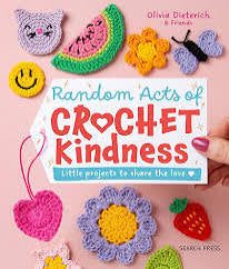 Random Acts of Crochet Kindness- Olivia Dietrich and friends